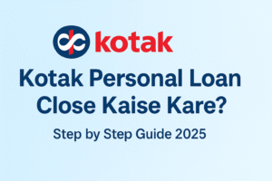 Kotak Mahindra Bank Personal Loan Close कैसे करें ? Kotak Mahindra Bank Personal Loan Close कैसे करें ?